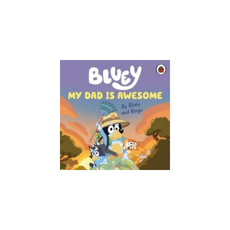 Bluey: my dad is Awesome