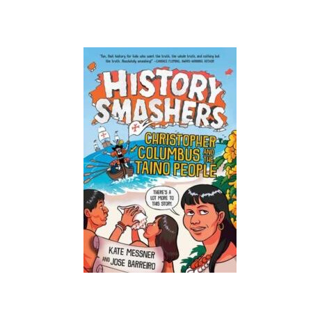 History Smashers: Christopher Columbus and the Taino People