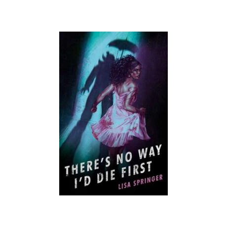 There's no way i'd die First
