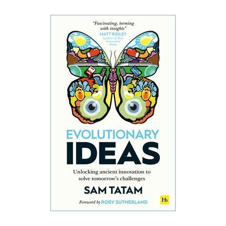 Evolutionary Ideas : Unlocking Ancient Innovation to Solve Tomorrow's Challenges Evolutionary Ideas : Unlocking Ancient Innovation to Solve Tomorrow's Challenges
