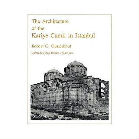The Architecture of the Kariye Camii in Istanbul