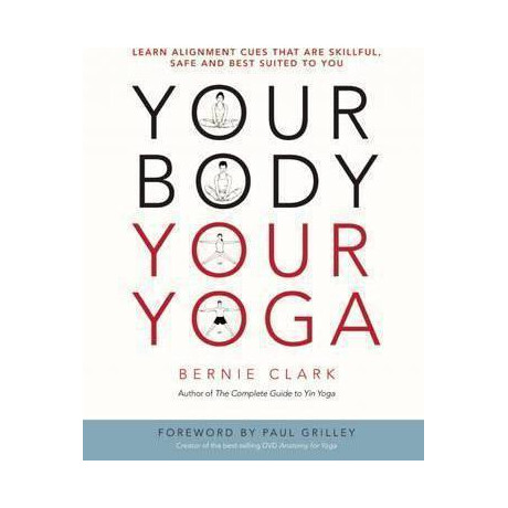Your Body, Your Yoga : Learn Alignment Cues That are Skillful, Safe, and Best Suited to you Your Body, Your Yoga : Learn Alignment Cues That are Skillful, Safe, and Best Suited to you