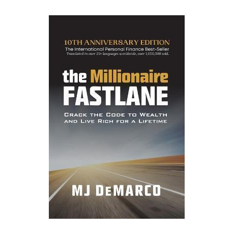 The Millionaire Fastlane : Crack the Code to Wealth and Live Rich for a Lifetime