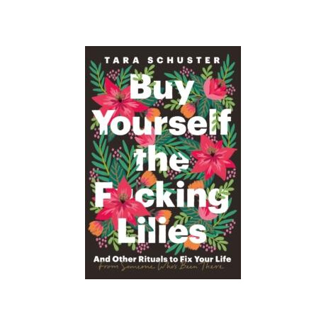 Buy Yourself the F*cking Lilies