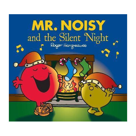 Mr. Noisy and the Silent Night Mr. Noisy and the Silent Night
