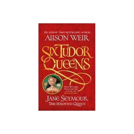 Jane Seymour the Haunted Queen