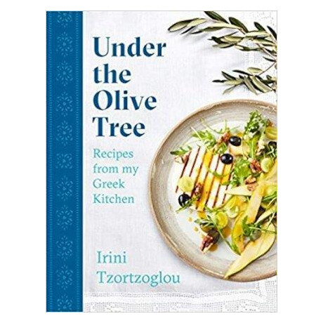 Under the Olive Tree : Recipes From my Greek Kitchen
