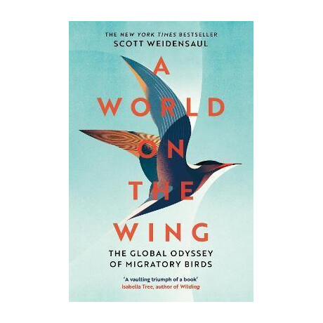 A World on the Wing : the Global Odyssey of Migratory Birds