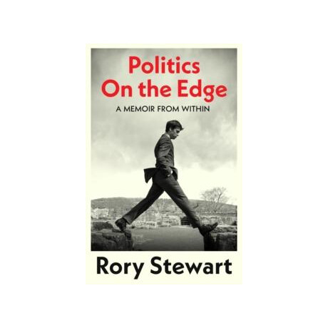 Politics on the Edge : the Instant #1 Sunday Times Bestseller From the Host of hit Podcast the Rest is Politics