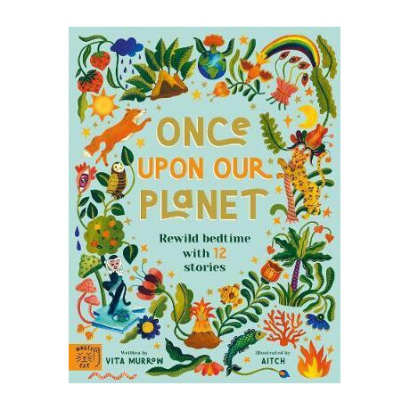 Once Upon our Planet : Rewild Bedtime With 12 Stories