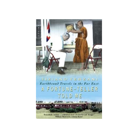 A Fortune-Teller Told me : Earthbound Travels in the far East