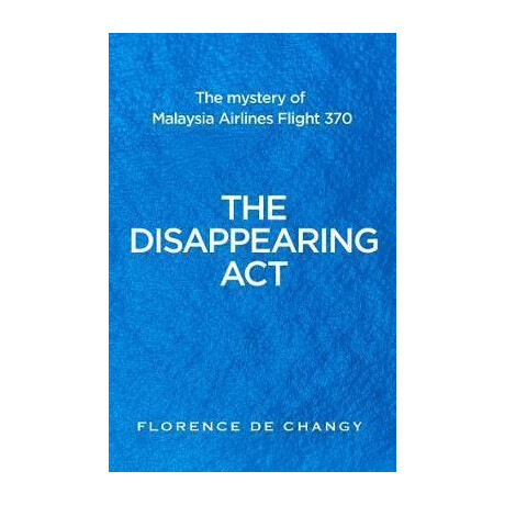 The Disappearing act : the Impossible Case of Mh370