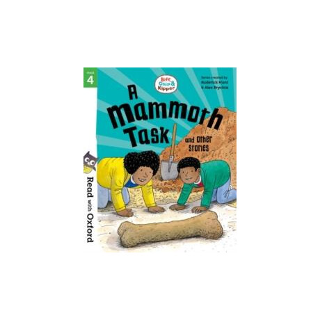 Read With Oxford: Stage 4: Biff, Chip and Kipper: a Mammoth Task and Other Stories