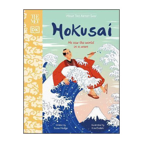 The met Hokusai : he saw the World in a Wave