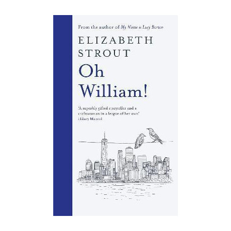 Oh William! : From the Author of my Name is Lucy Barton