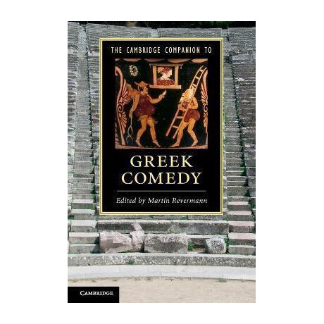 The Cambridge Companion to Greek Comedy