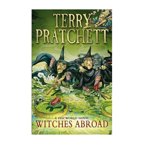 Witches Abroad : (Discworld Novel 12)
