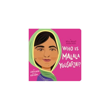 Who is Malala Yousafzai?: a who Was? Board Book