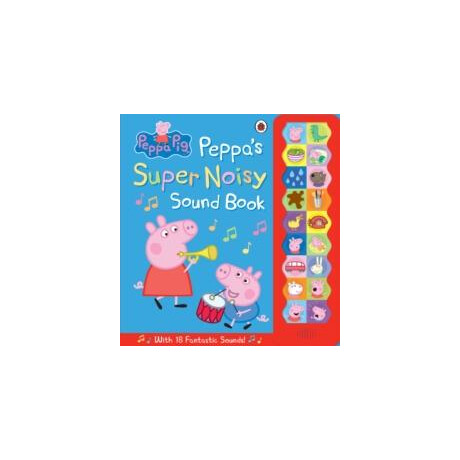 Peppa Pig: Peppa's Super Noisy Sound Book