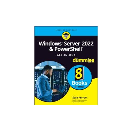 Windows Server 2022 & Powershell all-in-one for Dummies