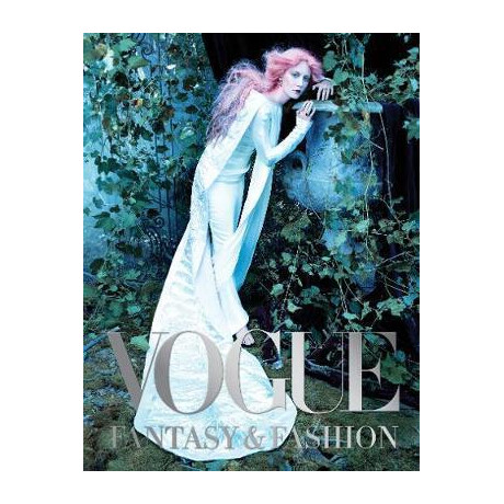 Vogue: Fantasy & Fashion Vogue: Fantasy & Fashion