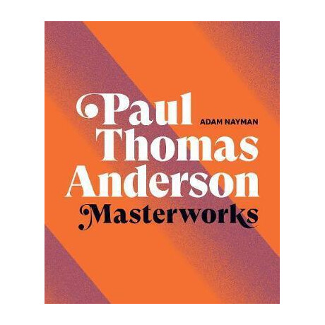 Paul Thomas Anderson : Masterworks Paul Thomas Anderson : Masterworks