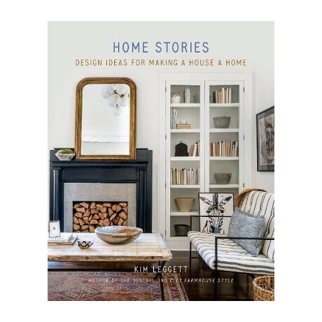 Home Stories : Design Ideas for Making a House a Home Home Stories : Design Ideas for Making a House a Home