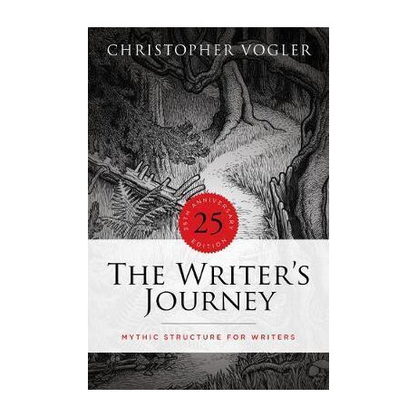 The Writer's Journey : Mythic Structure for Writers. 25th Anniversary Edition The Writer's Journey : Mythic Structure for Writers. 25th Anniversary Edition