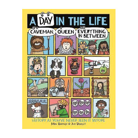 A day in the Life of a Caveman, a Queen and Everything in Between A day in the Life of a Caveman, a Queen and Everything in Between