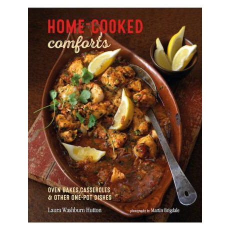 Home-Cooked Comforts : Oven-Bakes, Casseroles and Other one-pot Dishes