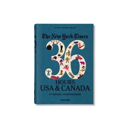 New York Times 36 Hours. usa & Canada. 3rd Edition