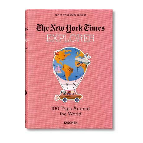 The new York Times Explorer. 100 Trips Around the World
