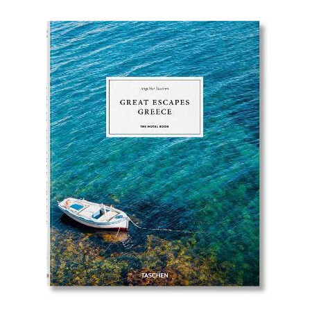 Great Escapes Greece. the Hotel Book Great Escapes Greece. the Hotel Book