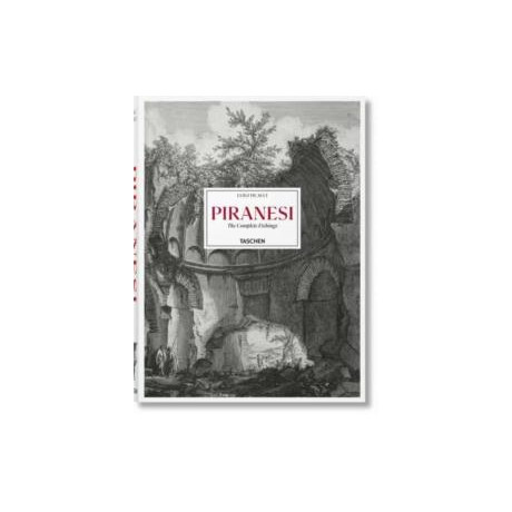 Piranesi. the Complete Etchings