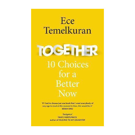 Together : 10 Choices for a Better now Together : 10 Choices for a Better now