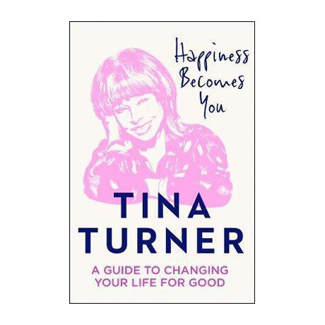 Happiness Becomes you : a Guide to Changing Your Life for Good
