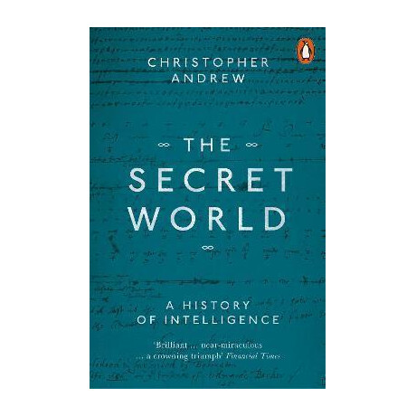 The Secret World : a History of Intelligence