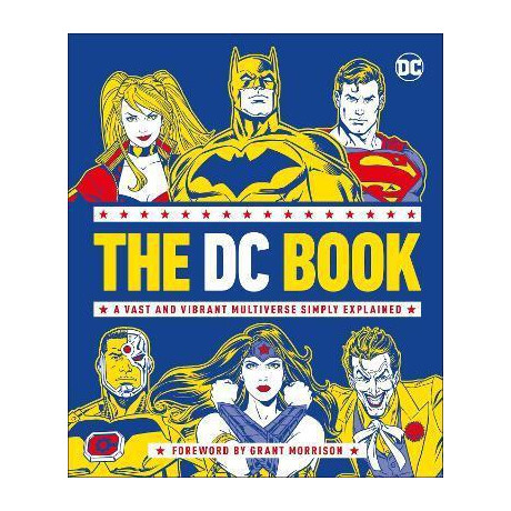 The dc Book : a Vast and Vibrant Multiverse Simply Explained