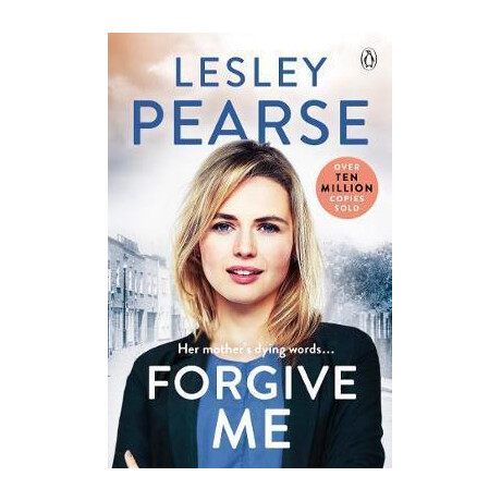 Forgive me : one Mother's Hidden Past. her Daughter's Life Changed Forever . . .