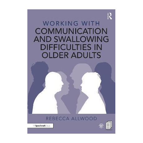 Working With Communication and Swallowing Difficulties in Older Adults
