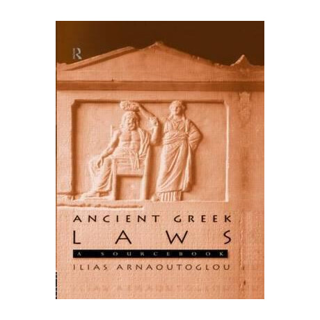 Ancient Greek Laws : a Sourcebook