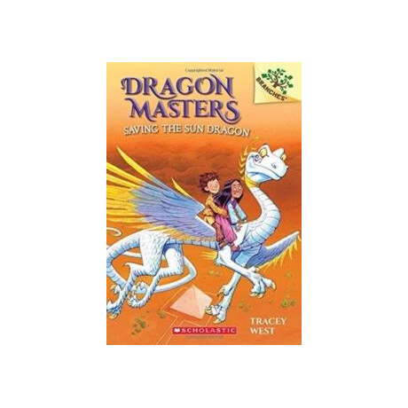 Saving the sun Dragon: a Branches Book (Dragon Masters #2)