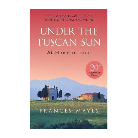 Under the Tuscan sun : Anniversary Edition