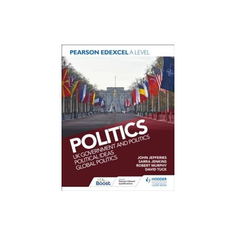 Pearson Edexcel a Level Politics: uk Government and Politics, Political Ideas and Global Politics