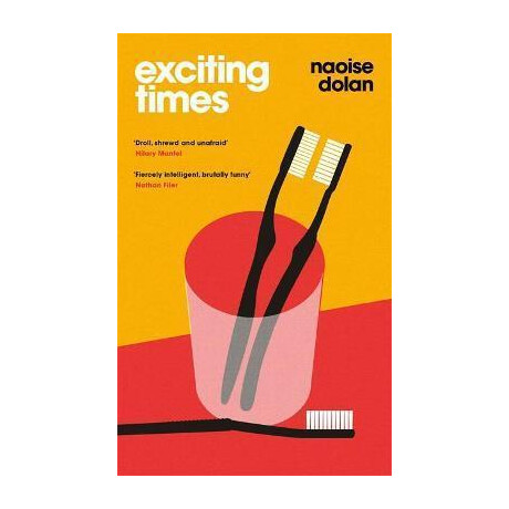 Exciting Times : Longlisted for the Women's Prize for Fiction 2021