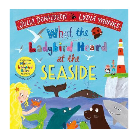 What the Ladybird Heard at the Seaside What the Ladybird Heard at the Seaside