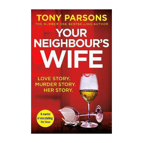 Your Neighbour's Wife : Nail-Biting Suspense From the #1 Bestselling Author