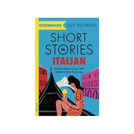 Short Stories in Italian  for Intermediate Learners : Read for Pleasure at Your Level, Expand Your Vocabulary and Learn Italian the fun Way!
