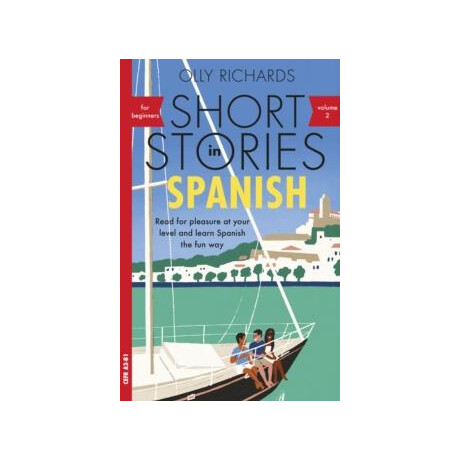 Short Stories in Spanish for Beginners, Volume 2 : Read for Pleasure at Your Level, Expand Your Vocabulary and Learn Spanish the fun way With Teach Yourself Graded Readers