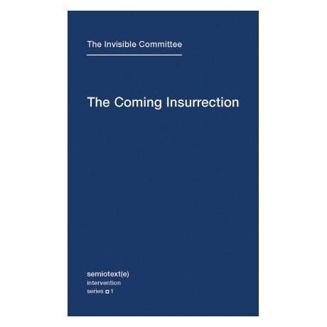 The Coming Insurrection: Volume 1